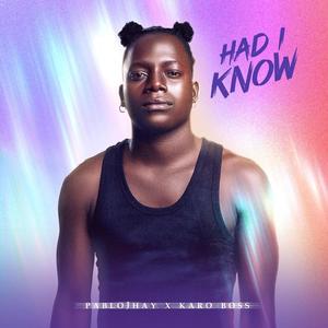 Had I Know (feat. Karo Boss)