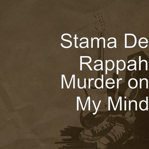 Stama De Rappah - Murder on My Mind