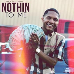 Nothin' to Me (Explicit)