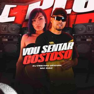 Vou Sentar Gostoso (Explicit)