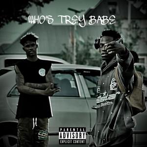 WHO’S TREY BABE (feat. Lil Peres) (Explicit)
