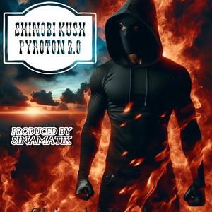 Pyroton 2.0 (feat. Shinobi Kush)