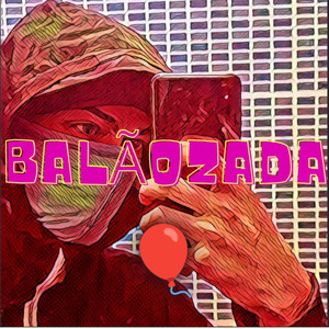 Balãozada (Explicit)