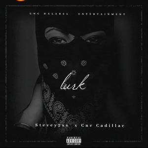 Lurk (Explicit)