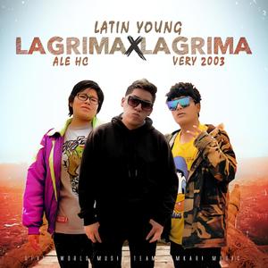 Lagrima por Lagrima (feat. Very 2003 & Ale HC)