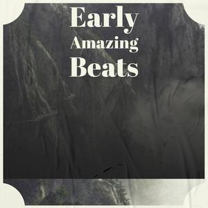 Early Amazing Beats