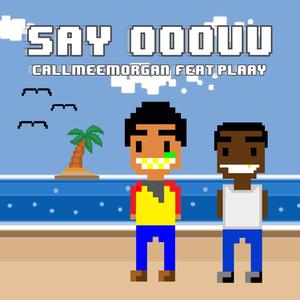 Sayy Ooouu (feat. Plaay) [Explicit]