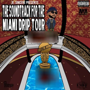 The Soundtrack for the Miami Drip Tour (Explicit)