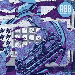 RBB: Rhymes, Beats & Brass (Remixed)