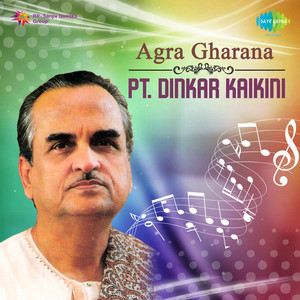 Agra Gharana Pt. Dinkar Kaikini