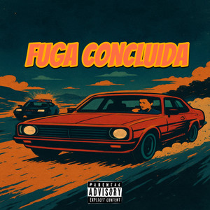 Fuga Concluida (Explicit)