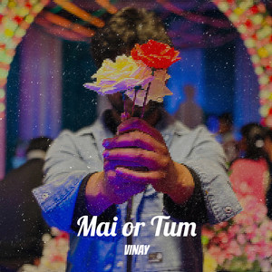 Mai or Tum