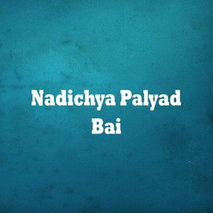 Nadichya Palyad Bai