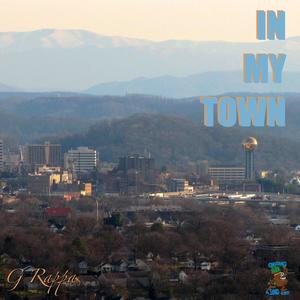 IN MY TOWN (Explicit)