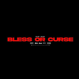Bless Or Curse (Explicit)
