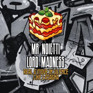 REAL G MOVE IN SILENCE LIKE LASAGNA (feat. Lord Madness) (Explicit)