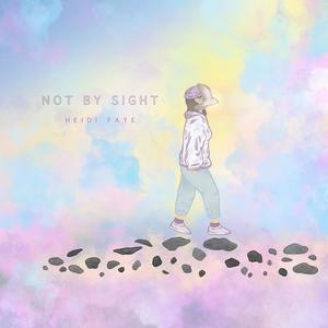 Not By Sight