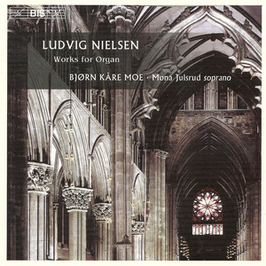 Nielsen, L.: Organ Works / Songs for Solo Voice and Organ