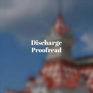 Discharge Proofread