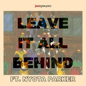 Leave It All Behind (feat. Nyota Parker)