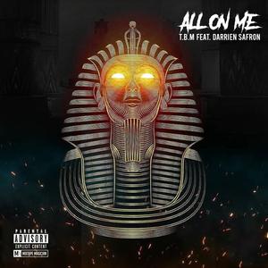 ALL ON ME (feat. Darrien Safron) (Explicit)