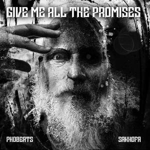 Give Me All the Promises (feat. phdbeats)