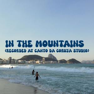 In The Mountains (Recorded at Canto da Coruja Studio)