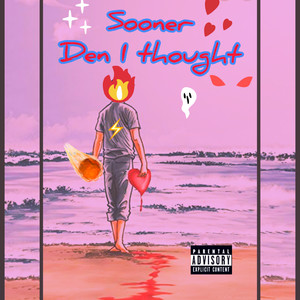 SOONER Den I Thought (Explicit)