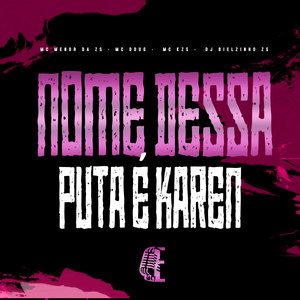 Nome Dessa Puta é Karen (Explicit)