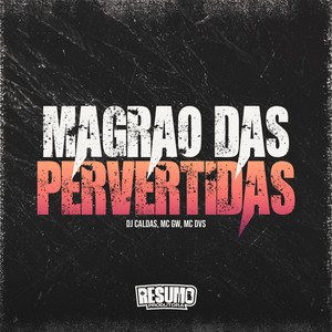 Magrão das Pervertidas (Explicit)