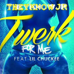 Twerk For Me (feat. Lil Chuckee) [Explicit]