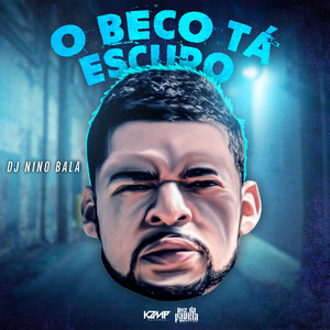 O Beco Tá Escuro (Explicit)