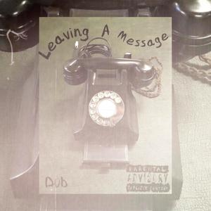 Leaving A Message (Explicit)