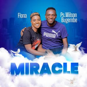 Miracle (feat. Pastor Wilson Bugembe)