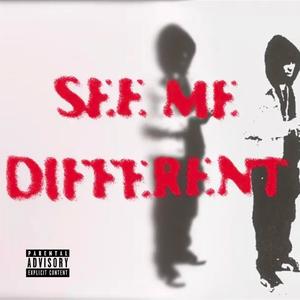 See Me Different (Explicit)