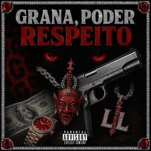 Grana, Poder e Respeito (Explicit)