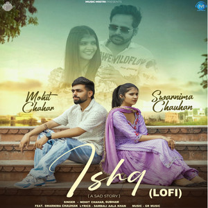 Ishq (feat. Swarnima Chauhan) (A Sad Story|Lofi)