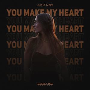 You Make My Heart