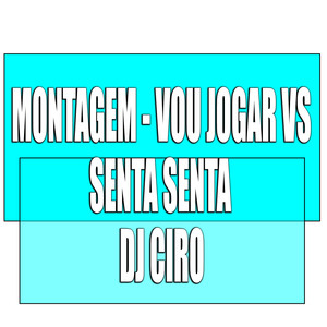 Montagem - Vou Jogar Vs Senta Senta (Explicit)