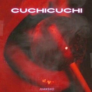 Cuchicuchi (Explicit)