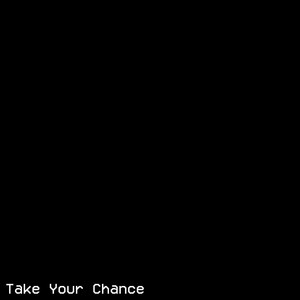 Take Your Chance