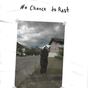 No Chance To Rest (Explicit)