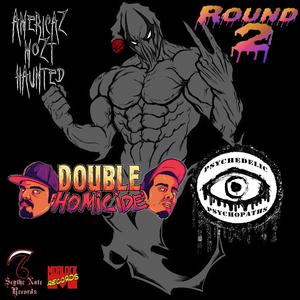 Round 2 (feat. Double Homicide & Psychedelic Psychopaths) [Explicit]