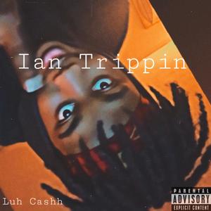 Ian Trippin (Explicit)