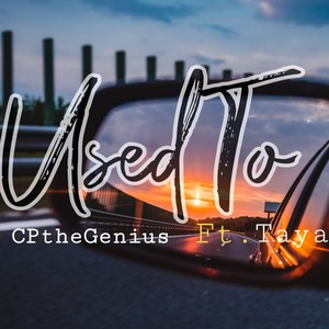 CPTheGenius - Used To (feat. Taya)