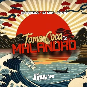 Toma Coça de Malandro (Explicit)