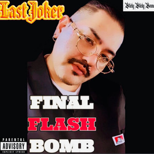 FINAL FLASH BOMB (Explicit)