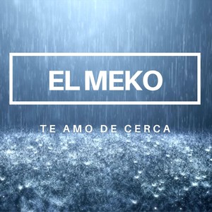 Te Amo de Cerca