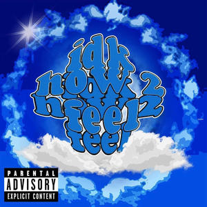 idk how 2 feel (feat. Astro Boy Dez & Weepings) (Explicit)