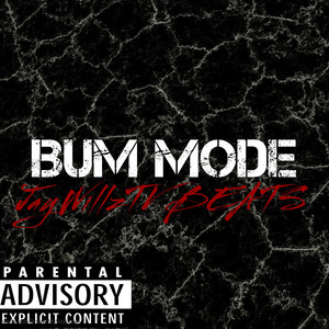 Bum Mode (Explicit)